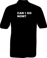 Polo-Shirt - Can I go now - Rückseite Polo-Shirt - Can I go now - Rückseite